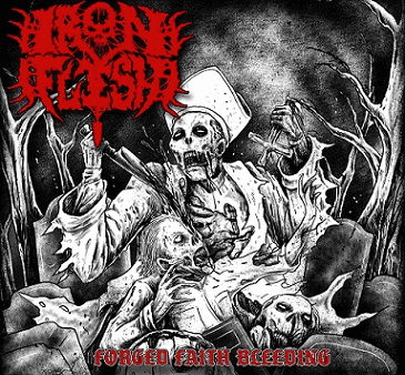 Iron Flesh : Forged Faith Bleeding